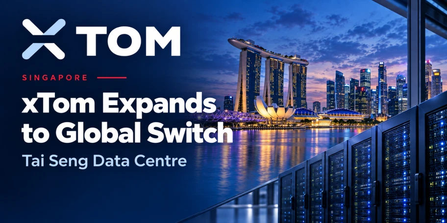 xTom Expands to Global Switch in Singapore