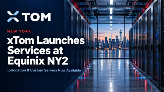 xTom Launches Services at Equinix NY2 in New York